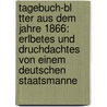 Tagebuch-Bl Tter Aus Dem Jahre 1866: Erlbetes Und Druchdachtes Von Einem Deutschen Staatsmanne door Onbekend