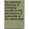 The Potential Influence of Changing Climate on the Persistence of Salmonids of the Inland West door United States Government