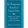 The Progressive Assault On Laissez Faire: Robert Hale And The First Law And Economics Movement by Barbara H. Fried