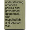 Understanding American Politics And Government (Paperback) With Mypoliscilab And Pearson Etext door Kenneth M. Goldstein