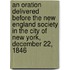 an Oration Delivered Before the New England Society in the City of New York, December 22, 1846