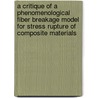 A Critique of a Phenomenological Fiber Breakage Model for Stress Rupture of Composite Materials door United States Government