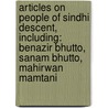 Articles On People Of Sindhi Descent, Including: Benazir Bhutto, Sanam Bhutto, Mahirwan Mamtani door Hephaestus Books