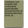 Catalogue Syst Matique Des Mollusques (gastropodes Prosobranches Et Polyplacophores). Tome Xiii door Horst R (Rutger)