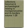 Collections Historical & Archaeological Relating to Montgomeryshire and Its Borders Volume 1-28 door Powys-Land Club