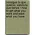 Consigue lo que quieres, valora lo que tienes / How to Get What You Want and Want What You Have