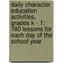 Daily Character Education Activities, Grades K - 1: 180 Lessons for Each Day of the School Year