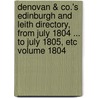 Denovan & Co.'s Edinburgh and Leith Directory, from July 1804 ... to July 1805, Etc Volume 1804 door Directories -Edinburgh