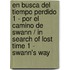 En Busca Del Tiempo Perdido 1 - Por El Camino De Swann / In Search of Lost Time 1 - Swann's Way