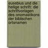 Eusebius Und Die Heilige Schrift: Die Schriftvorlagen Des Onomastikons Der Biblischen Ortsnamen by Stefan Timm