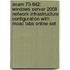 Exam 70-642: Windows Server 2008 Network Infrastructure Configuration With Moac Labs Online Set