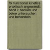 Fbl Functional Kinetics Praktisch Angewandt: Band I: Becken Und Beine Untersuchen Und Behandeln door Barbara Suppé