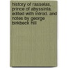 History of Rasselas, Prince of Abyssinia. Edited with Introd. and Notes by George Birkbeck Hill by Samuel Johnson