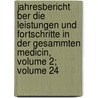 Jahresbericht Ber Die Leistungen Und Fortschritte In Der Gesammten Medicin, Volume 2; Volume 24 door Onbekend