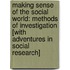 Making Sense of the Social World: Methods of Investigation [With Adventures in Social Research]