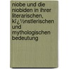 Niobe Und Die Niobiden in Ihrer Literarischen, Kï¿½Nstlerischen Und Mythologischen Bedeutung door Karl Bernhard Stark