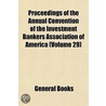 Proceedings of the Annual Convention of the Investment Bankers Association of America Volume 29 door Investment Bankers America