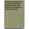 Reading Assessment Practices Of School Psychologists With Beginning Readers: A National Survey. by Stephen E. Anderson