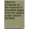 Report to Congress on the Removal of Classified Paper from the Uspto's Public Search Facilities door United States Patent and Trademark