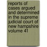Reports of Cases Argued and Determined in the Supreme Judicial Court of New Hampshire Volume 41 door New Hampshire Supreme Judicial Court