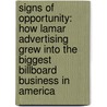 Signs of Opportunity: How Lamar Advertising Grew Into the Biggest Billboard Business in America door Dan Marin