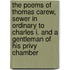 The Poems of Thomas Carew, Sewer in Ordinary to Charles I. and a Gentleman of His Privy Chamber