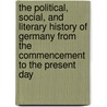 The Political, Social, And Literary History Of Germany From The Commencement To The Present Day by Ebenezer Cobham Brewer