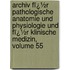 Archiv Fï¿½R Pathologische Anatomie Und Physiologie Und Fï¿½R Klinische Medizin, Volume 55
