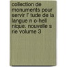 Collection de Monuments Pour Servir L' Tude de La Langue N O-Hell Nique. Nouvelle S Rie Volume 3 by Plutarch