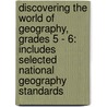 Discovering the World of Geography, Grades 5 - 6: Includes Selected National Geography Standards by Myrl Shireman