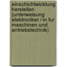 Einschichtwicklung Herstellen (Unterweisung Elektroniker /-In Fur Maschinen Und Antriebstechnik) door Christian Bauer