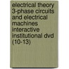 Electrical Theory 3-Phase Circuits And Electrical Machines Interactive Institutional Dvd (10-13) by Delmar Publishers