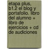 Etapa Plus, B1.2 El Blog Y Portafolio. Libro Del Alumno + Libro De Ejercicios + Cd De Audiciones door Equipo Entinema