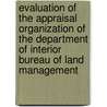 Evaluation of the Appraisal Organization of the Department of Interior Bureau of Land Management door Appraisal Foundation United States