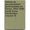 Histoire Du Gouvernement Parlementaire En France, 1814-1848: Prcde D'Une Introduction, Volume 10 door Prosper Duvergier De Hauranne