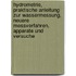 Hydrometrie, Praktische Anleitung Zur Wassermessung, Neuere Messverfahren, Apparate Und Versuche