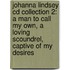 Johanna Lindsey Cd Collection 2: A Man To Call My Own, A Loving Scoundrel, Captive Of My Desires