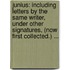 Junius: Including Letters by the Same Writer, Under Other Signatures, (Now First Collected.) ...
