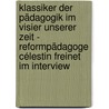 Klassiker der Pädagogik im Visier unserer Zeit - Reformpädagoge Célestin Freinet im Interview door Sandra Triepke