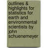Outlines & Highlights For Statistics For Earth And Environmental Scientists By John Schuenemeyer by John Schuenemeyer