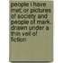 People I Have Met; Or Pictures of Society and People of Mark. Drawn Under a Thin Veil of Fiction