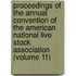 Proceedings Of The Annual Convention Of The American National Live Stock Association (Volume 11)