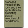 Proposed Moduli of Dry Rock and Their Application to Predicting Elastic Velocities of Sandstones door United States Government