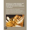 Reports Of Cases Argued And Determined In The Supreme Court Of The State Of Missouri (Volume 96) door Missouri Supreme Court