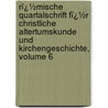 Rï¿½Mische Quartalschrift Fï¿½R Christliche Altertumskunde Und Kirchengeschichte, Volume 6 door Camposanto Teutonico