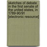 Sketches of Debate in the First Senate of the United States, in 1789-90/91 [Electronic Resource] by William Maclay