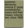 Supreme Decisions, Volume 2: Great Constitutional Cases And Their Impact, Volume Two: Since 1896 door Melvin I. Urofsky