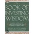 The Book Of Investing Wisdom: Classic Writings By Great Stock-Pickers And Legends Of Wall Street