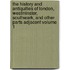 The History and Antiquities of London, Westminster, Southwark, and Other Parts Adjacent Volume 1