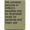 The Universe Pictures in Milton's Paradise Lost; An Illustrated Study for Personal and Class Use by William Fairfield Warren